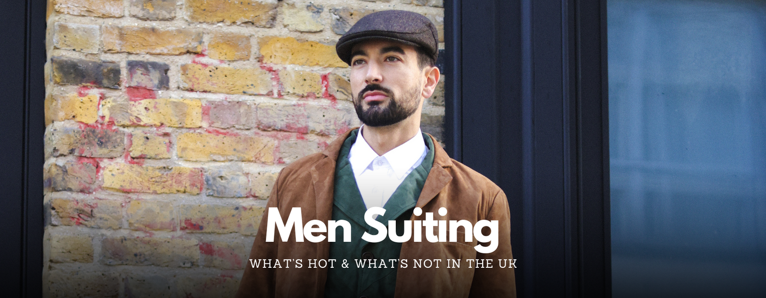 Trends in Men's Suiting: What's Hot and What's Not in the UK
