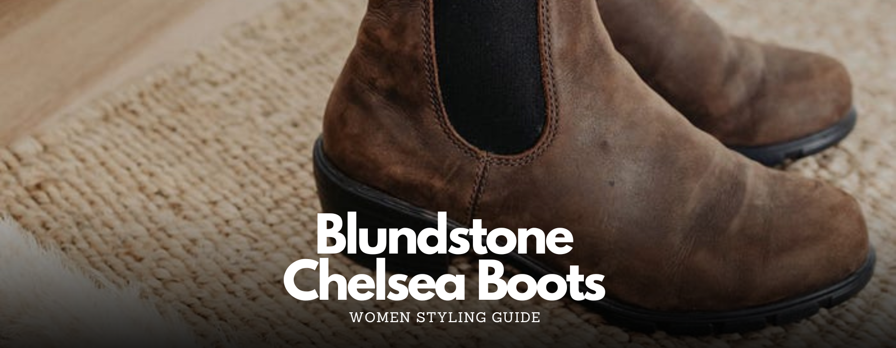 Women Styling Guide for Blundstone Chelsea Boots