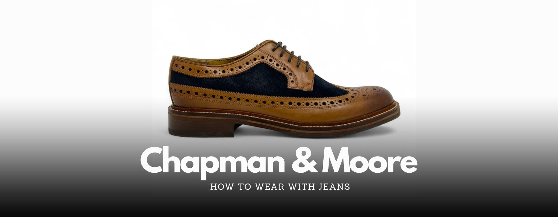 How to Wear Chapman & Moore Shoes With Jeans