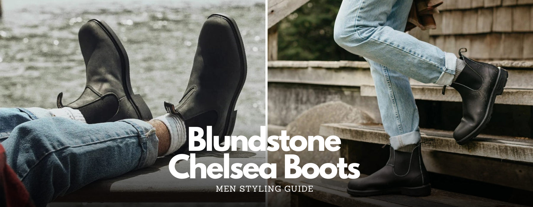 Men's Styling Guide for Blundstone Chelsea Boots
