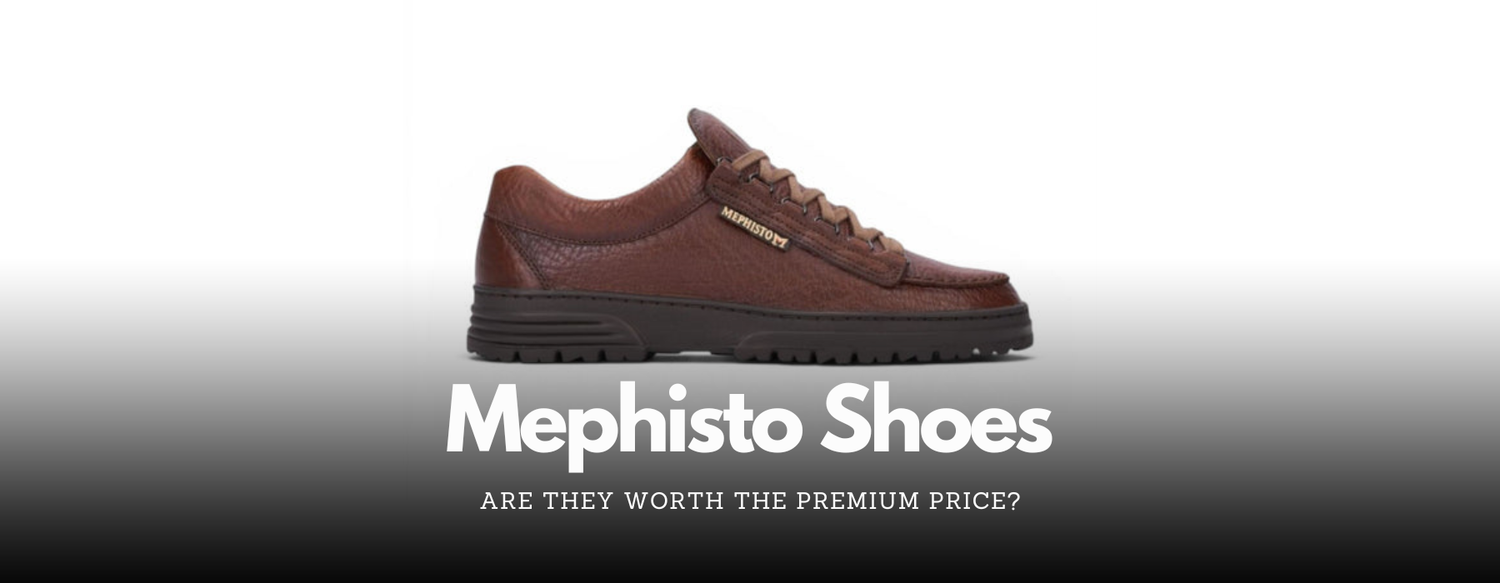 Are Mephisto Shoes Worth the Premium Price?