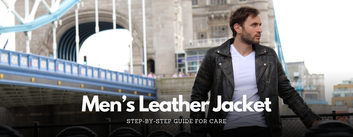 How to Care for Your Men’s Leather Jacket: A Step-by-Step Guide