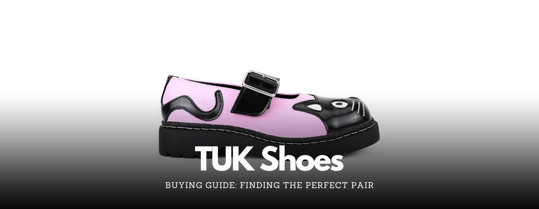 TUK Shoes Buying Guide: Finding the Perfect Pair